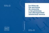 book La ética en los servicios de atención a las personas con discapacidad intelectual severa. Cuadernos de la Fundació Víctor Grífols i Lucas, 21.