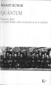 book Quántum : Einstein, Bohr y el gran debate sobre la naturaleza de la realidad