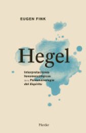 book Hegel: Interpretaciones fenomenológicas de la 'Fenomenología del Espíritu'