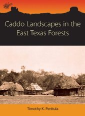 book Caddo Landscapes in the East Texas Forests