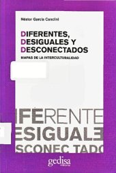 book Diferentes, desiguales y desconectados : mapas de la interculturalidad