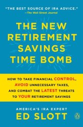 book The New Retirement Savings Time Bomb: How to Take Financial Control, Avoid Unnecessary Taxes, and Combat the Latest Threats to Your Retirement Savings