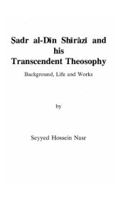 book Sadr al-Din Shirazi and his Transcendent Theosophy