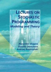 book Lectures on Stochastic Programming: Modeling and Theory