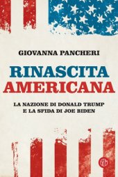 book Rinascita americana. La nazione di Donald Trump e la sfida di Joe Biden