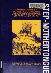 book Step-mothertongue : from nationalism to multiculturalism : literatures of Cyprus, Greece and Turkey