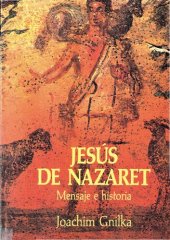 book Jesús de Nazaret : Mensaje e historia