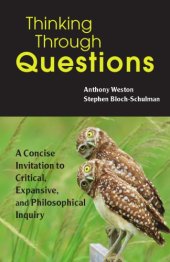 book Thinking Through Questions: A Concise Invitation To Critical, Expansive, And Philosophical Inquiry