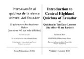 book Introducción al quichua de la sierra central del Ecuador o El quechua en diez lecciones fáciles (las otras 40 son más difíciles) = Introduction to Central Highland Quichua of Ecuador or Quichua in ten easy lessons (the other 40 are harder) [1963]