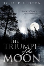 book The Triumph of the Moon: A History of Modern Pagan Witchcraft