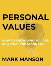 book Personal Values: How To Know Who You Are and What You Stand For