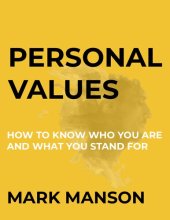 book Personal Values: How To Know Who You Are and What You Stand For