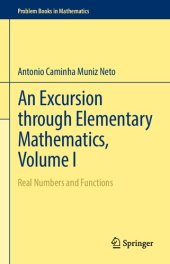 book An Excursion through Elementary Mathematics: Real Numbers and Functions: 1