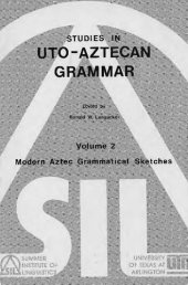 book Studies in Uto-Aztecan Grammar. Volume 2: Modern Aztec Grammatical Sketches