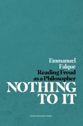 book Nothing to It: Reading Freud As a Philosopher