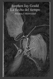 book La flecha del tiempo : mitos y metáforas en el descubrimiento del tiempo geológico