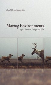 book Moving Environments: Affect, emotion, ecology, and film