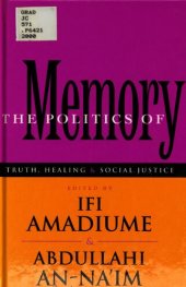 book The politics of memory : truth, healing, and social justice