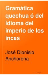 book Gramática quechua ó del idioma del imperio de los incas