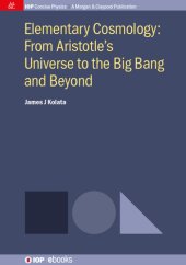 book Elementary Cosmology: From Aristotle's Universe to the Big Bang and Beyond