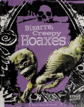 book Bizarre, Creepy Hoaxes