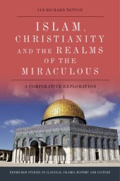 book Islam, Christianity and the Realms of the Miraculous: A Comparative Exploration