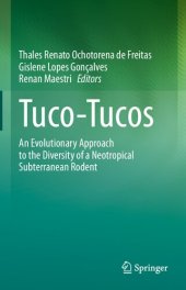 book Tuco-Tucos: An Evolutionary Approach to the Diversity of a Neotropical Subterranean Rodent