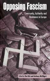 book Opposing Fascism: Community, Authority And Resistance In Europe