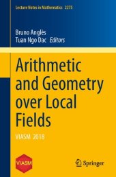 book Arithmetic and Geometry over Local Fields: VIASM 2018