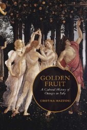 book Golden Fruit: A Cultural History of Oranges in Italy