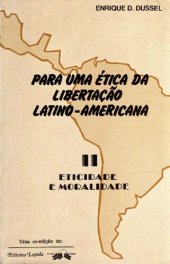 book Para uma ética da libertação latino-americana: Eticidade e moralidade