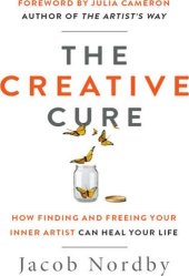 book The Creative Cure: How Finding and Freeing Your Inner Artist Can Heal Your Life