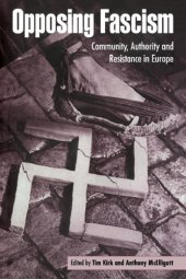 book Opposing Fascism: Community, Authority And Resistance In Europe