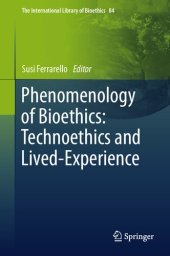 book Phenomenology of Bioethics: Technoethics and Lived-Experience