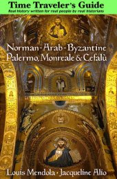 book Time Traveler’s Guide to Norman-Arab-Byzantine Palermo, Monreale and Cefalù