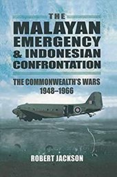 book The Malayan Emergency & Indonesian Confrontation: The Commonwealth's Wars, 1948–1966