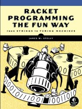 book Racket Programming the Fun Way: From Strings to Turing Machines