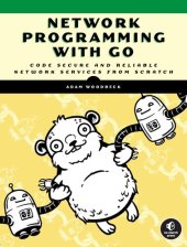 book Network Programming with Go: Learn to Code Secure and Reliable Network Services from Scratch