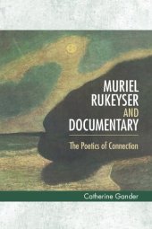 book Muriel Rukeyser and Documentary: The Poetics of Connection by Catherine Gander