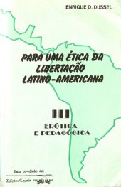 book Para uma ética da libertação latino-americana: Erótica e pedagógica