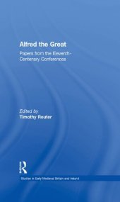 book Alfred the Great: Papers from the Eleventh-Centenary Conferences