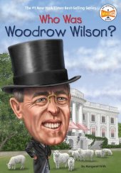 book Who Was Woodrow Wilson?