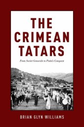 book The Crimean Tatars: From Soviet Genocide to Putin's Conquest