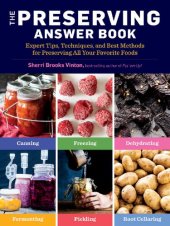 book The Preserving Answer Book: Expert Tips, Techniques, and Best Methods for Preserving All Your Favorite Foods