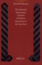 book The Fatimid Armenians: Cultural and Political Interaction in the Near East