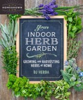 book Your Indoor Herb Garden: Growing and Harvesting Herbs at Home