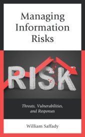 book Managing Information Risks: Threats, Vulnerabilities, and Responses