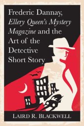 book Frederic Dannay, Ellery Queen's Mystery Magazine and the Art of the Detective Short Story