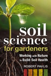 book Soil Science for Gardeners: Working with Nature to Build Soil Health