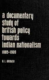 book A documentary study of British policy towards Indian nationalism, 1885-1909